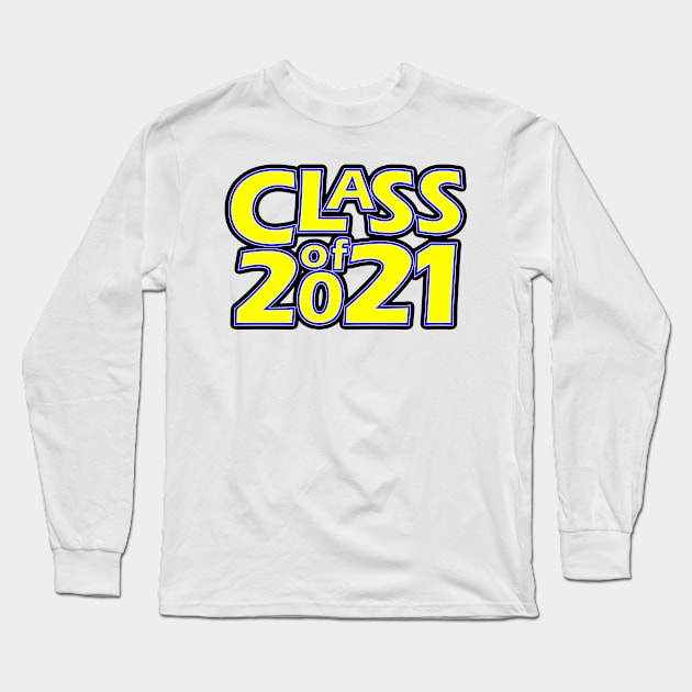 Grad Class of 2021 Long Sleeve T-Shirt by gkillerb